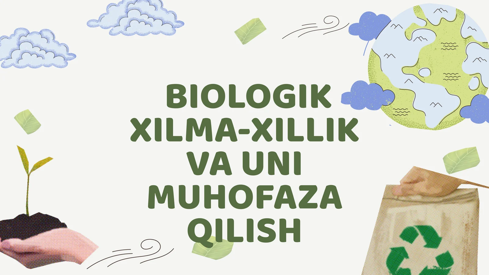 BIOLOGIK XILMA-XILLIK VA UNI MUHOFAZA QILISH