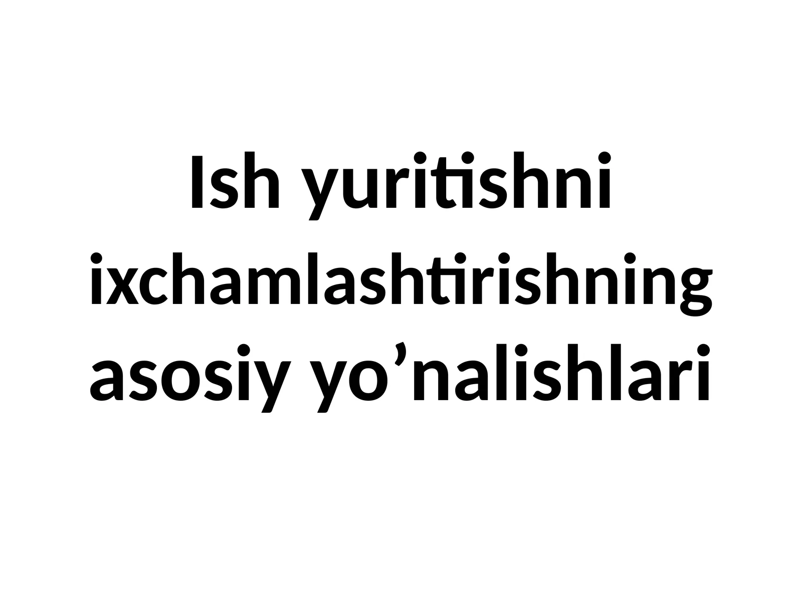 Ishyuritishniixchamlashtirishningasosiyyo’nalishlari