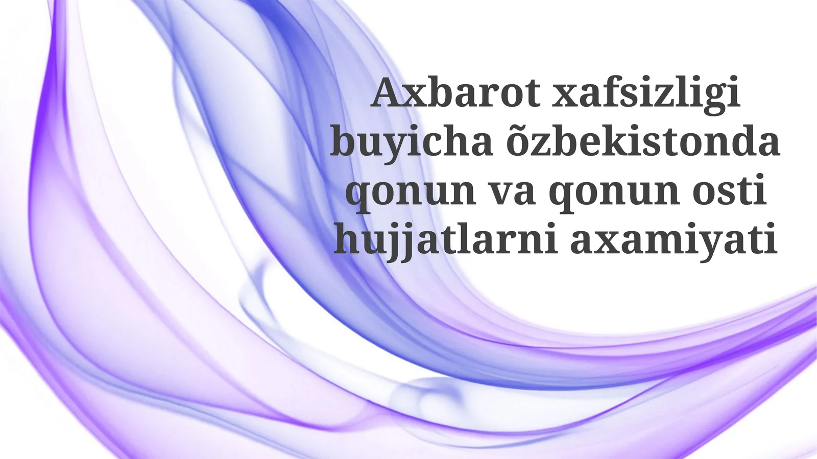 Axbarotxafsizligibuyichaõzbekistondaqonunvaqonunostihujjatlarniaxamiyati